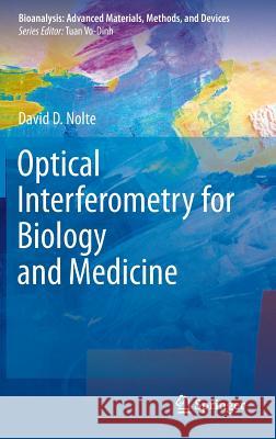 Optical Interferometry for Biology and Medicine David D. Nolte 9781461408895 Springer