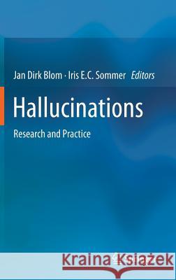 Hallucinations: Research and Practice Blom, Jan Dirk 9781461409588 Springer