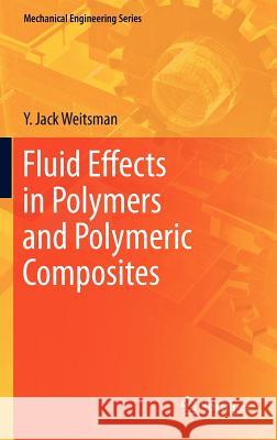 Fluid Effects in Polymers and Polymeric Composites Weitsman, Y. J. 9781461410584 Springer, Berlin