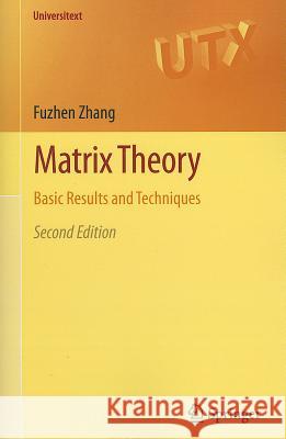 Matrix Theory: Basic Results and Techniques Zhang, Fuzhen 9781461410980 Springer, Berlin