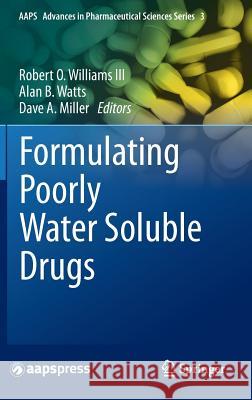 Formulating Poorly Water Soluble Drugs  9781461411437 Springer, Berlin