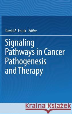 Signaling Pathways in Cancer Pathogenesis and Therapy  9781461412151 Springer, Berlin