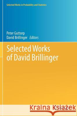 Selected Works of David Brillinger Peter Guttorp David Brillinger 9781461413431 Springer
