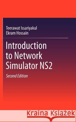 Introduction to Network Simulator Ns2 Issariyakul, Teerawat 9781461414056 Springer, Berlin