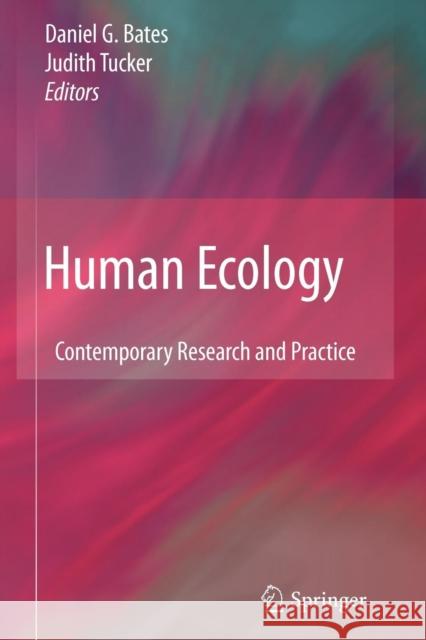 Human Ecology: Contemporary Research and Practice Bates, Daniel G. 9781461415145