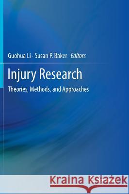 Injury Research: Theories, Methods, and Approaches Li, Guohua 9781461415985