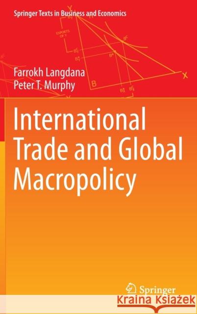 International Trade and Global Macropolicy Farrokh K Langdana 9781461416340 Springer, Berlin