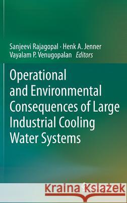 Operational and Environmental Consequences of Large Industrial Cooling Water Systems  9781461416975 Springer, Berlin