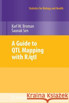 A Guide to Qtl Mapping with R/Qtl Broman, Karl W. 9781461417088 Springer-Verlag New York Inc.