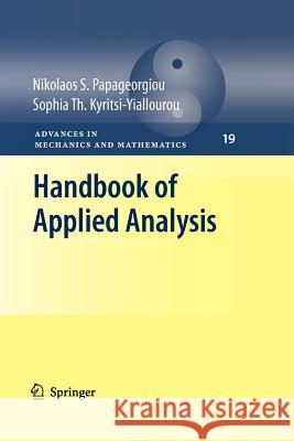 Handbook of Applied Analysis Nikolaos S. Papageorgiou Sophia Th. Kyritsi-Yiallourou  9781461417118 Springer-Verlag New York Inc.