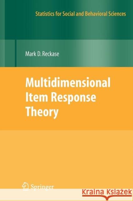 Multidimensional Item Response Theory M.D. Reckase   9781461417149 Springer-Verlag New York Inc.