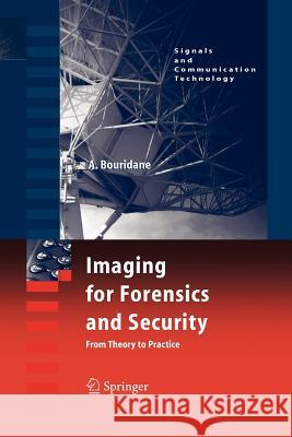 Imaging for Forensics and Security: From Theory to Practice Bouridane, Ahmed 9781461417156