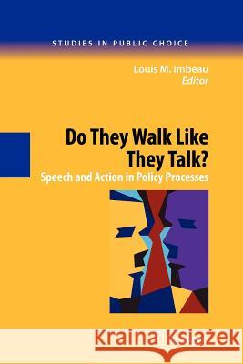 Do They Walk Like They Talk?: Speech and Action in Policy Processes Imbeau, Louis M. 9781461417200 Springer