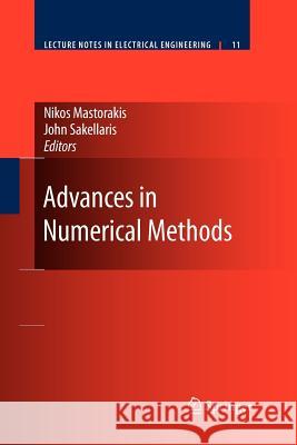 Advances in Numerical Methods Nikos Mastorakis John Sakellaris 9781461417262 Springer