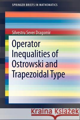 Operator Inequalities of Ostrowski and Trapezoidal Type Dragomir, Silvestru Sever 9781461417781