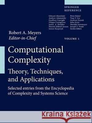 Computational Complexity: Theory, Techniques, and Applications Meyers, Robert A. 9781461417996