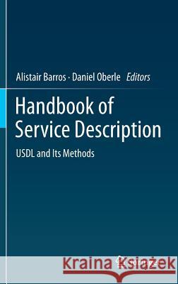 Handbook of Service Description: Usdl and Its Methods Barros, Alistair 9781461418634