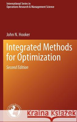 Integrated Methods for Optimization John N. Hooker 9781461418993