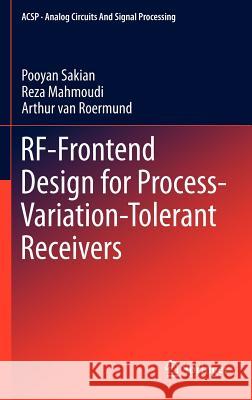 Rf-Frontend Design for Process-Variation-Tolerant Receivers Sakian, Pooyan 9781461421214 Springer