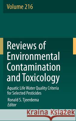 Aquatic Life Water Quality Criteria for Selected Pesticides Ronald S. Tjeerdema   9781461422594 Springer-Verlag New York Inc.