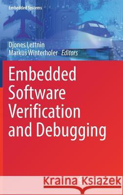 Embedded Software Verification and Debugging Markus Winterholer Djones Lettnin 9781461422655 Springer