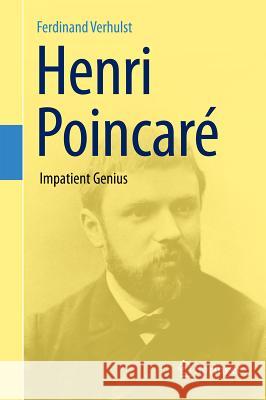 Henri Poincaré: Impatient Genius Verhulst, Ferdinand 9781461424062