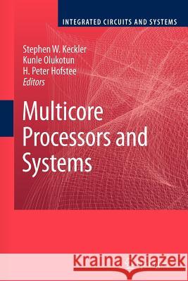 Multicore Processors and Systems Stephen W. Keckler Kunle Olukotun H. Peter Hofstee 9781461424505 Springer