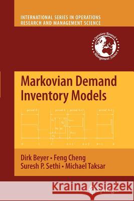 Markovian Demand Inventory Models Dirk Beyer Feng Cheng Suresh P. Sethi 9781461424666 Springer