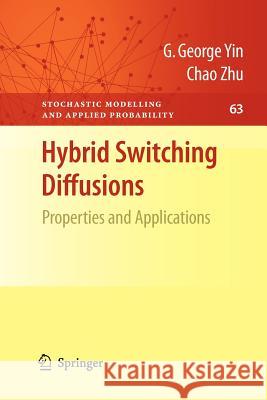 Hybrid Switching Diffusions: Properties and Applications Yin, G. George 9781461424703 Springer, Berlin