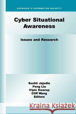 Cyber Situational Awareness: Issues and Research Jajodia, Sushil 9781461424758