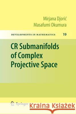 Cr Submanifolds of Complex Projective Space Djoric, Mirjana 9781461424772 Springer