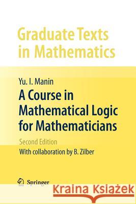 A Course in Mathematical Logic for Mathematicians   9781461424796 0