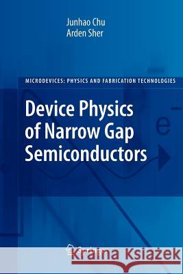 Device Physics of Narrow Gap Semiconductors Junhao Chu Arden Sher 9781461424802 Springer