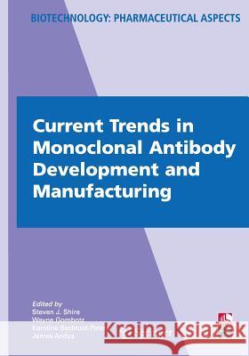 Current Trends in Monoclonal Antibody Development and Manufacturing  9781461424918 Springer, Berlin