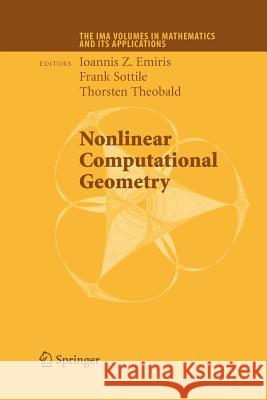 Nonlinear Computational Geometry Ioannis Z. Emiris Frank Sottile Thorsten Theobald 9781461425090 Springer