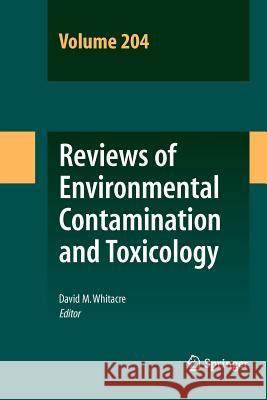 Reviews of Environmental Contamination and Toxicology 204 David M. Whitacre 9781461425298 Springer