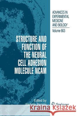 Structure and Function of the Neural Cell Adhesion Molecule Ncam Berezin, Vladimir 9781461425458