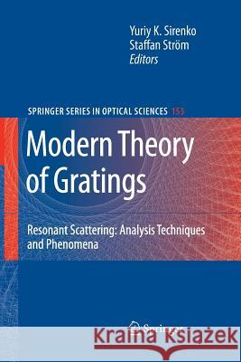Modern Theory of Gratings: Resonant Scattering: Analysis Techniques and Phenomena Sirenko, Yuriy K. 9781461425465 Springer