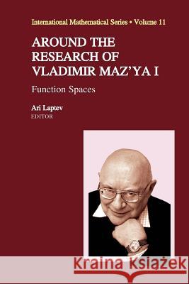 Around the Research of Vladimir Maz'ya I: Function Spaces Laptev, Ari 9781461425472