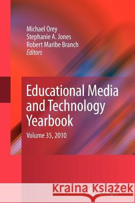 Educational Media and Technology Yearbook: Volume 35, 2010 Orey, Michael 9781461425540