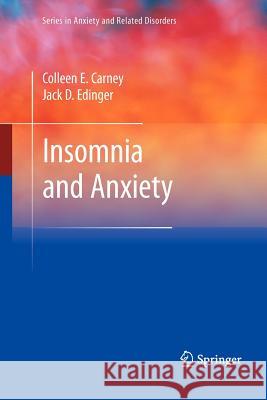 Insomnia and Anxiety Colleen E. Carney Jack D. Edinger 9781461425656 Springer