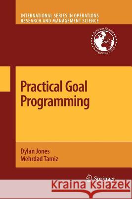 Practical Goal Programming Dylan Jones Mehrdad Tamiz 9781461425700 Springer