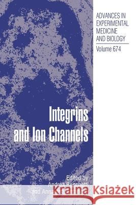 Integrins and Ion Channels: Molecular Complexes and Signaling Becchetti, Andrea 9781461425830