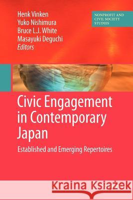 Civic Engagement in Contemporary Japan: Established and Emerging Repertoires Vinken, Henk 9781461425847 Springer