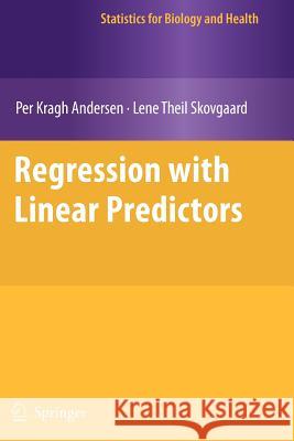 Regression with Linear Predictors Andersen, Per Kragh; Skovgaard, Lene Theil 9781461426271 Springer, Berlin