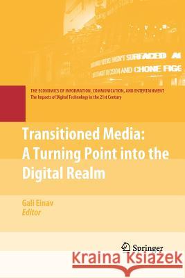 Transitioned Media: A Turning Point Into the Digital Realm Einav, Gali 9781461426370 Springer