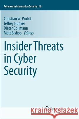 Insider Threats in Cyber Security  9781461426387 Springer, Berlin