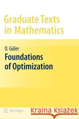 Foundations of Optimization Osman G Osman Guler 9781461426479 Springer