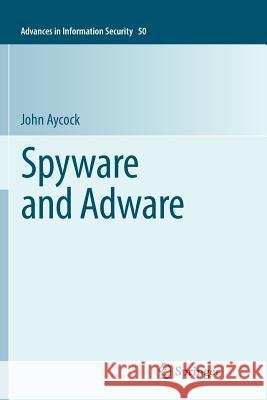 Spyware and Adware Aycock, John 9781461426837 Springer, Berlin