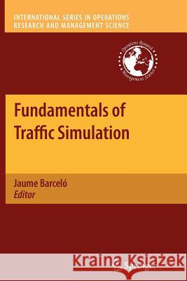 Fundamentals of Traffic Simulation Jaume Barcel 9781461426875 Springer